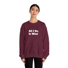Load image into Gallery viewer, Funny Quotes Unisex Sweatshirt, All I do is Win, Crewneck Jumper, Humor Apparel, Sarcastic Gift, Casual Top
