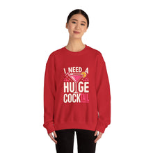 Load image into Gallery viewer, Cocktail Vibes Sweatshirt - I Need a Huge Cocktail, Funny Top, Gift for Friends, Party Wear, Drink Lover Apparel
