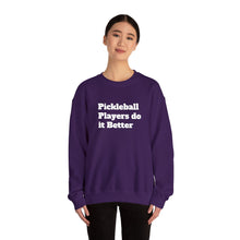 Load image into Gallery viewer, Funny Quotes Unisex Sweatshirt, Pickleball Players Do it Better, Novelty Pullover Jumper, Humorous Sweater, Sarcastic Saying Top, Gift for

