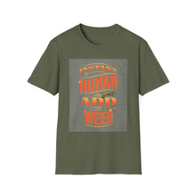 Load image into Gallery viewer, Instant Human Just Add Weed T-Shirt, Funny Gift, Unisex Tee, Stoner Apparel, Cannabis Lover Shirt, Perfect for 420 Celebrations

