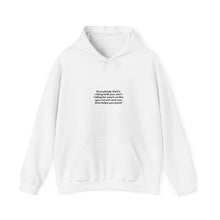 Load image into Gallery viewer, Inspirational Quote Hoodie | Unisex Heavy Blend Sweatshirt, Cozy Gift for Friends, Motivational Apparel, Casual Wear, Thoughtful Quote [...]
