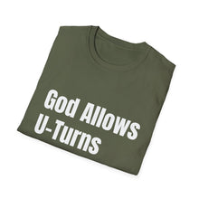 Load image into Gallery viewer, Funny Quotes God allows U-Turns Unisex T-Shirt, Humorous Graphic Tee, Sarcastic Shirt, Inspirational Top, Christian Clothing
