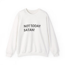 Load image into Gallery viewer, Chic Statement Sweatshirt: Not Today Satan! | Cozy Gift, Everyday Wear, Casual Layering, Fun Humor Apparel, Motivational Fashion
