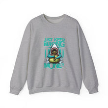 Load image into Gallery viewer, Just Keep Making Money Sweatshirt, Cool Crewneck for Entrepreneurs, Funny Gift for Hustlers, Casual Unisex Apparel, Perfect for [...]
