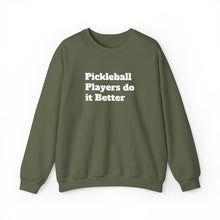 Load image into Gallery viewer, Funny Quotes Unisex Sweatshirt, Pickleball Players Do it Better, Novelty Pullover Jumper, Humorous Sweater, Sarcastic Saying Top, Gift for
