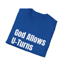 Load image into Gallery viewer, Funny Quotes God allows U-Turns Unisex T-Shirt, Humorous Graphic Tee, Sarcastic Shirt, Inspirational Top, Christian Clothing
