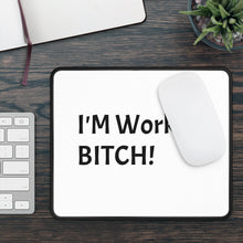 Load image into Gallery viewer, Funny Quotes Gaming Mouse Pad, I'm Working Bitch, Office Desk Decor, Gift for Gamer, Large Mousepad
