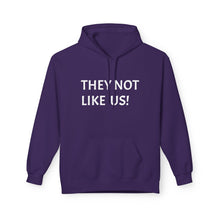 Load image into Gallery viewer, Funny Quotes Thay not like us, Hoodie Sweatshirt, Sarcastic Joke Pullover, Humorous Saying Hoodie, Soft Fleece Hoodie
