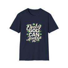 Load image into Gallery viewer, Only Judge Unisex Softstyle T-Shirt, Casual Wear, Gift for Friends, Inspirational Tee, Courtroom Humor, Everyday Comfort
