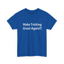Load image into Gallery viewer, Funny Quote T-Shirt, Make Tricking Great Again - Unisex Tee // Humorous Graphic Shirt, Gift for Tricksters, Sarcastic Top, Novelty Quote

