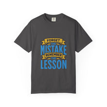 Load image into Gallery viewer, Inspirational Unisex T-Shirt - 'Forget the Mistake, Remember the Lesson' - Motivational Tee, Gift for Students, Encouragement Shirt, [...]

