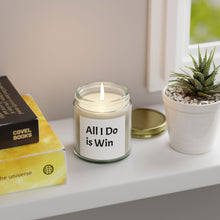 Load image into Gallery viewer, Scented Candles, Quote Candle, Funny Candle, All I do is Win, Coconut Apricot Wax Candle, 4oz, 9oz, Home Decor
