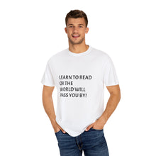 Load image into Gallery viewer, Inspirational Literacy Quote T-Shirt, Learn to Read Tee for Book Lovers, Casual Gift for Teachers, Back to School, Educational Apparel
