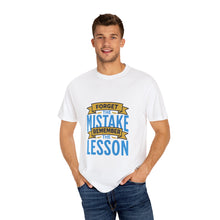 Load image into Gallery viewer, Inspirational Unisex T-Shirt - 'Forget the Mistake, Remember the Lesson' - Motivational Tee, Gift for Students, Encouragement Shirt, [...]

