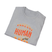 Load image into Gallery viewer, Instant Human Just Add Weed T-Shirt, Funny Gift, Unisex Tee, Stoner Apparel, Cannabis Lover Shirt, Perfect for 420 Celebrations
