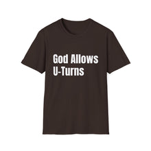 Load image into Gallery viewer, Funny Quotes God allows U-Turns Unisex T-Shirt, Humorous Graphic Tee, Sarcastic Shirt, Inspirational Top, Christian Clothing
