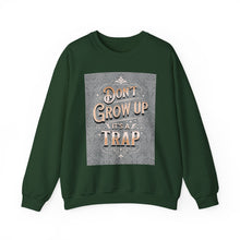 Load image into Gallery viewer, Don't Grow Up It's a Trap Crewneck Sweatshirt, Unisex Sweater, Funny Gift, Casual Wear, Comfortable Sweatshirt, Lighthearted Apparel
