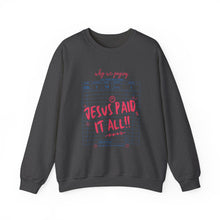 Load image into Gallery viewer, Faith-Inspired Crewneck Sweatshirt, Cozy Church Wear, Christian Apparel, Gift for Believers, Jesus Paid It All
