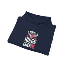 Load image into Gallery viewer, I Need a Huge Cocktail Hoodie - Fun Gift for Bartenders, Party Lovers, Birthday, Celebration, Unisex Sweatshirt
