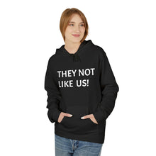 Load image into Gallery viewer, Funny Quotes Thay not like us, Hoodie Sweatshirt, Sarcastic Joke Pullover, Humorous Saying Hoodie, Soft Fleece Hoodie
