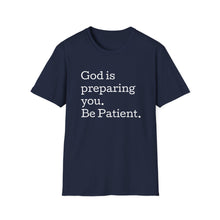 Load image into Gallery viewer, Funny Bible Quotes God is preparing you be patient T-Shirt, Christian Graphic Tee, Scripture Shirt, Religious Gift, Inspirational Clothing
