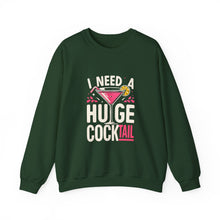 Load image into Gallery viewer, Cocktail Vibes Sweatshirt - I Need a Huge Cocktail, Funny Top, Gift for Friends, Party Wear, Drink Lover Apparel
