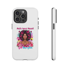 Load image into Gallery viewer, Inspirational Phone Case, Pray Wait Trust God Has a Plan, Spiritual Gift, Motivational Decor, Faith-Based Accessory
