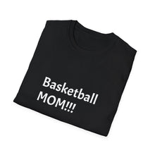 Load image into Gallery viewer, Funny Quote Basketball Mom Unisex Softstyle T-Shirt, Basketball Mom Shirt, Mother's Day Gift, Sports Mom Tee, Funny Quote Tee, Basketball
