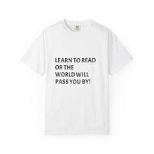 Load image into Gallery viewer, Inspirational Literacy Quote T-Shirt, Learn to Read Tee for Book Lovers, Casual Gift for Teachers, Back to School, Educational Apparel
