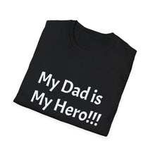 Load image into Gallery viewer, Funny My Dad Is My Hero Unisex Softstyle T-Shirt, Father's Day Gift, Dad Birthday Present, Family Humor Tee, Dad Appreciation Shirt
