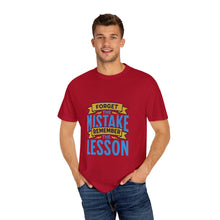 Load image into Gallery viewer, Inspirational Unisex T-Shirt - 'Forget the Mistake, Remember the Lesson' - Motivational Tee, Gift for Students, Encouragement Shirt, [...]
