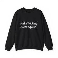 Load image into Gallery viewer, Funny Quote Make Tricking Great Again Sweatshirt, Unisex Jumper, Sarcastic Saying, Humor Clothing, Comfy Pullover, Gift for Trickster
