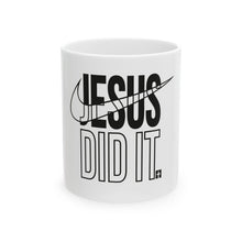 Load image into Gallery viewer, Jesus Did It Ceramic Mug - Funny Christian Coffee Cup, Gift for Believers, Unique Faith-based Drinkware, Inspirational Mug, [...]
