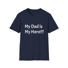 Load image into Gallery viewer, Funny My Dad Is My Hero Unisex Softstyle T-Shirt, Father's Day Gift, Dad Birthday Present, Family Humor Tee, Dad Appreciation Shirt
