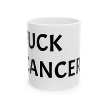 Load image into Gallery viewer, Funny Quote Ceramic Mug, Inspirational Cancer Survivor Gift, Offensive Coffee Cup, Sarcastic Tea Mug, 11oz 15oz, Chemo Support Present
