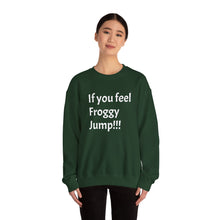 Load image into Gallery viewer, Funny Quote Unisex Sweatshirt, If you Feel Froggy Jump, Gift for Humor Enthusiasts, Cozy Jumper, Novelty Pullover, Crewneck Sweater
