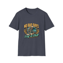 Load image into Gallery viewer, No Bad Days Surf &amp; Chill T-Shirt, Unisex Tee, Summer Vibes Apparel, Casual Beach Shirt, Gift for Surfers, Relaxed Fit T-Shirt
