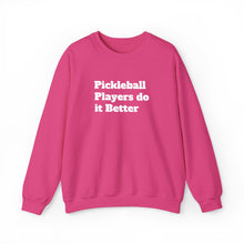 Load image into Gallery viewer, Funny Quotes Unisex Sweatshirt, Pickleball Players Do it Better, Novelty Pullover Jumper, Humorous Sweater, Sarcastic Saying Top, Gift for
