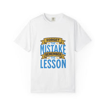 Load image into Gallery viewer, Inspirational Unisex T-Shirt - 'Forget the Mistake, Remember the Lesson' - Motivational Tee, Gift for Students, Encouragement Shirt, [...]
