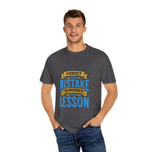 Load image into Gallery viewer, Inspirational Unisex T-Shirt - 'Forget the Mistake, Remember the Lesson' - Motivational Tee, Gift for Students, Encouragement Shirt, [...]
