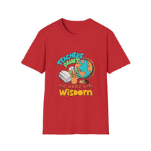 Load image into Gallery viewer, Teacher's Wisdom Unisex T-Shirt, Gift for Educators, Back to School Apparel, Cute Teacher Shirt, Inspirational Tee
