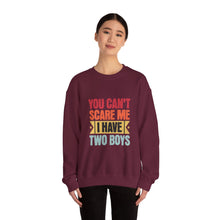 Load image into Gallery viewer, You Can&#39;t Scare Me I Have Two Boys Sweatshirt, Family Humor Crewneck, Gift for Moms, Cozy Weekend Wear, Casual Outfit
