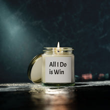 Load image into Gallery viewer, Scented Candles, Quote Candle, Funny Candle, All I do is Win, Coconut Apricot Wax Candle, 4oz, 9oz, Home Decor
