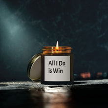Load image into Gallery viewer, Scented Candles, Quote Candle, Funny Candle, All I do is Win, Coconut Apricot Wax Candle, 4oz, 9oz, Home Decor
