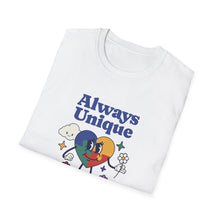 Load image into Gallery viewer, Always Unique Unisex T-Shirt, Fun Graphic Tee for Creativity Lovers, Gift for Friends, Casual Wear, Everyday Style
