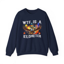 Load image into Gallery viewer, WTF Is A Kilometer Sweatshirt, Funny Gift for Friends, Unisex Crewneck, Casual Wear, Travel Humor, Perfect for Holidays
