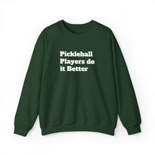 Load image into Gallery viewer, Funny Quotes Unisex Sweatshirt, Pickleball Players Do it Better, Novelty Pullover Jumper, Humorous Sweater, Sarcastic Saying Top, Gift for
