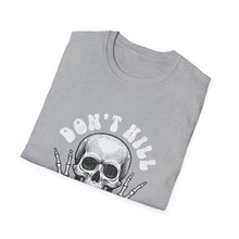 Load image into Gallery viewer, Funny Quotes Unisex T-Shirt, Don't Kill My Vibe Tee, Softstyle Shirt, Humorous Graphic Top, Gift for Men and Women

