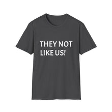 Load image into Gallery viewer, Funny Quotes They not like us Unisex Softstyle T-Shirt, Humorous Graphic Tee, Slogan Shirt, Sarcastic Gift, Joke Top
