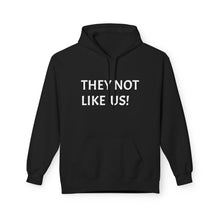 Load image into Gallery viewer, Funny Quotes Thay not like us, Hoodie Sweatshirt, Sarcastic Joke Pullover, Humorous Saying Hoodie, Soft Fleece Hoodie
